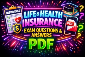 Life and Health Insurance Exam Questions and Answers PDF (2025 Updated Guide)